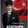 «Ататюрк. Біографія мислителя» М. Шюкрю Ганіоглу